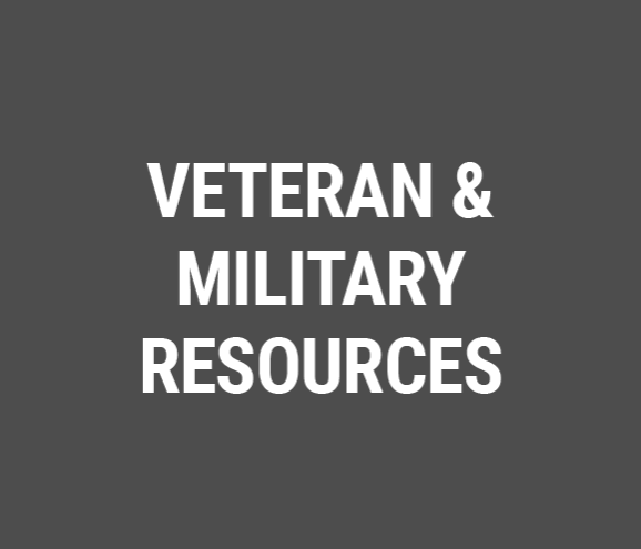 Gray Square with white text reading Veteran and Military Resources